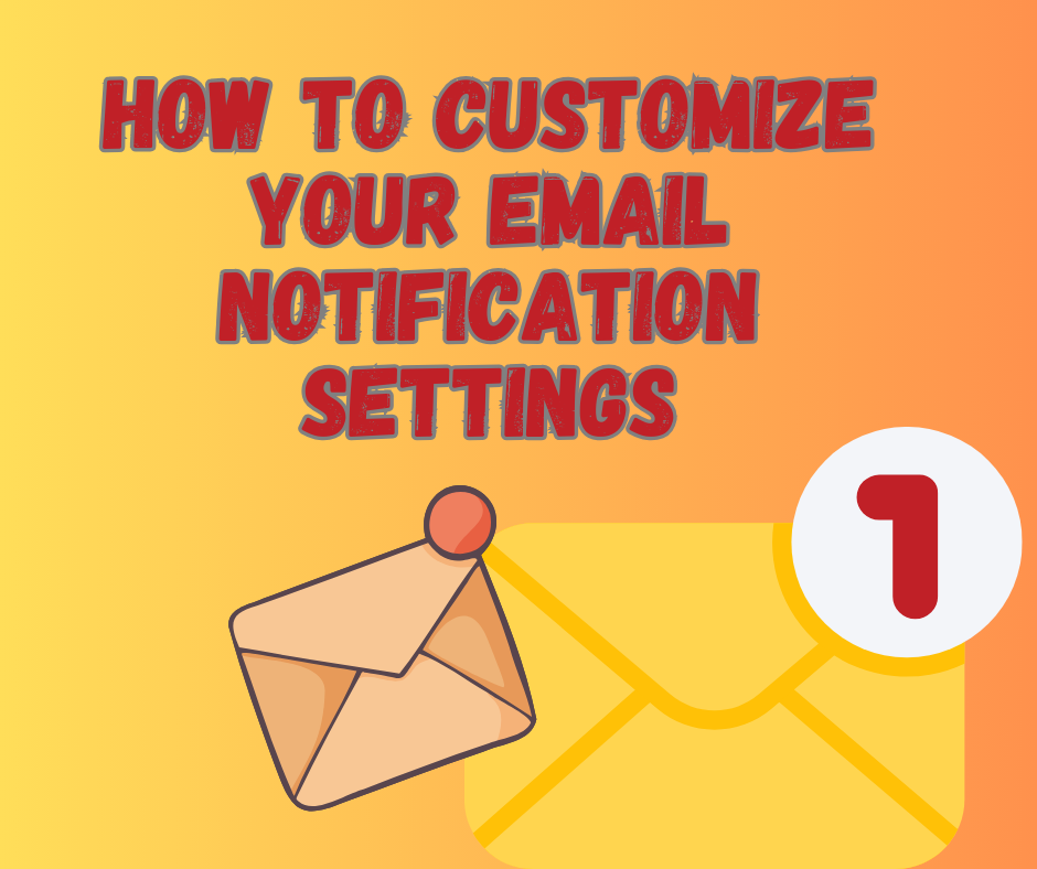 customize your email notifications setting