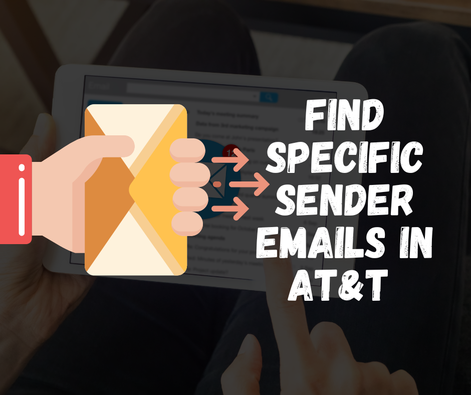 How to Find Specific Sender Emails in AT&T with Ease